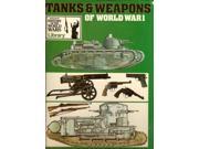 Tanks and Weapons of World War One History of the World Wars Library