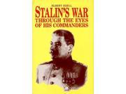 Stalin s War Through the Eyes of His Own Commanders
