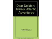 Dear Dolphin Iskra s Atlantic Adventures
