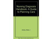 Nursing Diagnosis Handbook A Guide to Planning Care