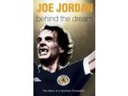 Behind the Dream The Story of a Scottish Footballer