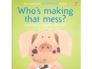 Who s Making That Mess? Usborne Lift the Flap Books