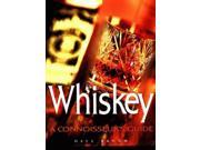 Whiskey A Connoisseur s Guide