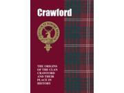 Crawford The Origins of the Clan Crawford and Their Place in History Scottish Clan Mini book