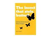 The Insect That Stole Butter? Oxford Dictionary of Word Origins