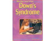 What Does It Mean to Have? Downs Syndrome Paperback What does it mean to have be ...?
