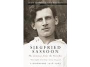 Siegfried Sassoon The Journey from the Trenches 1918 1967