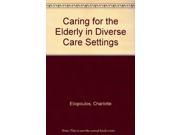 Caring for the Elderly in Diverse Care Settings