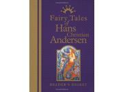 Fairy Tales of Hans Christian Andersen The Enchanting Stories of the World s Best Loved Storyteller