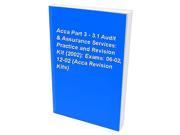 Acca Part 3 3.1 Audit Assurance Services Practice and Revision Kit 2002 Exams 06 02 12 02 Acca Revision Kits
