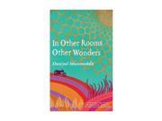 In Other Rooms Other Wonders