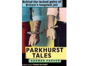 Parkhurst Tales Behind the Locked Gates of Britain s Toughest Jails