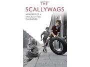 The Scallywags Memories of a Rascal s 1950 s Childhood