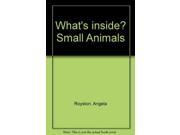 What s Inside? Small Animals