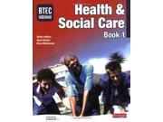 BTEC National Health and Social Care Book 1 Core Student Book Core Student Book Bk. 1