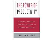The Power of Productivity Wealth Poverty and the Threat to Global Stability