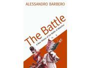 The Battle A New History of the Battle of Waterloo
