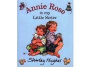 Annie Rose is My Little Sister