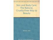 Skin and Body Care The Natural Cruelty Free Way to Beauty
