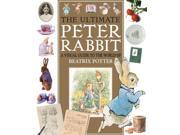 The Ultimate Peter Rabbit The Magical World of Beatrix Potter