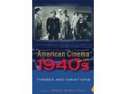 American Cinema of the 1940s Themes and Variations Screen Decades
