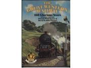 The Great Western Railway 150 Glorious Years
