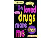 He Loved Drugs More Than Me Point Confessions