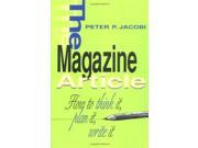 The Magazine Article How to Think it Plan it Write it