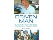 Driven Man David Richards Prodrive and the Race to Win