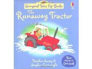 The Runaway Tractor Surprise Visitors Farmyard Tales Flip Books
