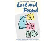 LOST AND FOUND Christ s Teaching on Evangelism