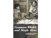 Common Worlds and Single Lives Constituting Knowledge in Pacific Societies Explorations in Anthropology