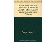 Crisis and Covenant The Holocaust in American Jewish Fiction SUNY Series in Modern Jewish Literature and Culture