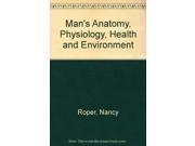 Man s Anatomy Physiology Health and Environment