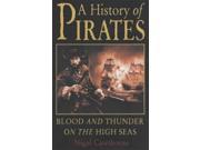 History of Pirates Blood and Thunder on the High Seas