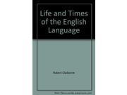 Life and Times of the English Language