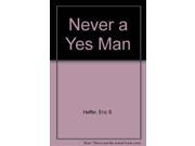 Never a Yes Man The Life and Politics of an Adopted Liverpudlian