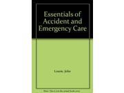 Essentials of Accident and Emergency Care