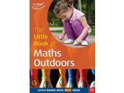 The Little Book of Maths Outdoors Little Books with Big Ideas