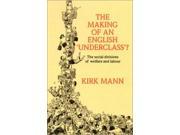 Making of an English Underclass? Social Divisions of Welfare and Labour