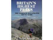 Britain s Highest Peaks The Complete Illustrated Route Guide