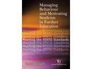 Managing Behaviour and Motivating Students in Further Education Further Education Series