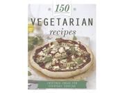 150 Vegetarian Recipes