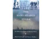 The Many headed Hydra The Hidden History of the Revolutionary Atlantic
