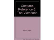 Costume Reference The Victorians v. 6