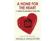 A Home for the Heart 11 Ideas to Balance Your Life