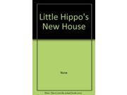 Little Hippo s New House