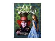 Alice in Wonderland the Visual Guide Disney Alice in Wonderland
