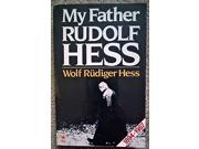 My Father Rudolf Hess