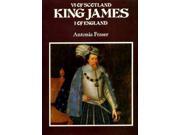 The Life and Times of King James VI of Scotland I of England Kings Queens of England S.